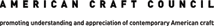 American Craft Council - promoting understanding and appreciation of complementary American craft